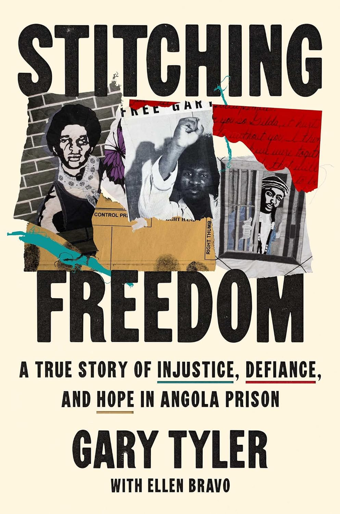 Stitching Freedom: A True Story of Injustice, Defiance, and Hope in Angola Prison book by Gary Tyler and Ellen Bravo
